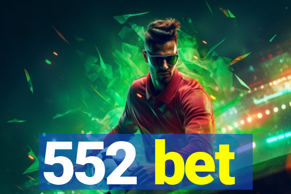 552 bet